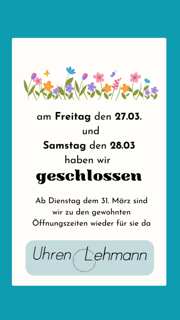 Am Freitag den 27.03. und Samstag den 28.03. haben wir geschlossen. Ab Dienstag den 31. März sind wir zu den gewohnten Öffnungszeiten wieder für sie da.